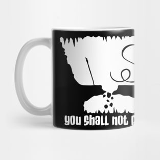 You shall not pass! Mug